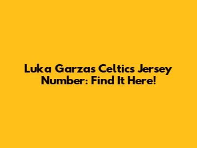 Luka Garza's Celtics Jersey Number: Find It Here!