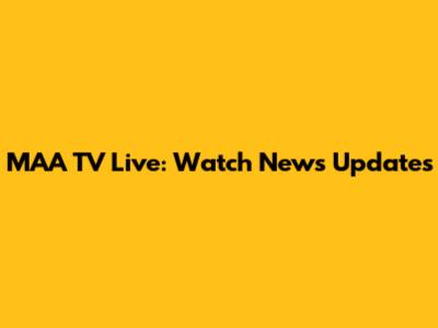 MAA TV Live: Watch News Updates