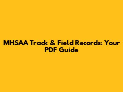 MHSAA Track & Field Records: Your PDF Guide