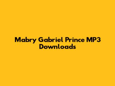 Mabry Gabriel Prince MP3 Downloads