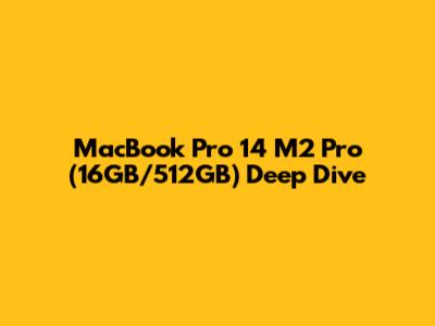 MacBook Pro 14" M2 Pro (16GB/512GB) Deep Dive