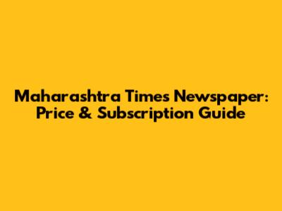 Maharashtra Times Newspaper: Price & Subscription Guide