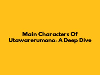 Main Characters Of Utawarerumono: A Deep Dive