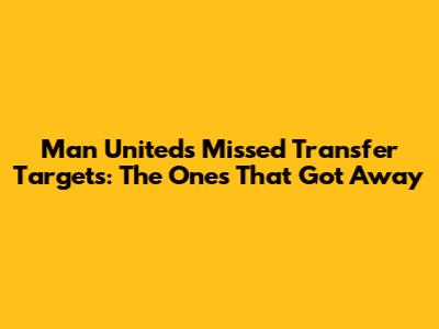 Man United's Missed Transfer Targets: The Ones That Got Away
