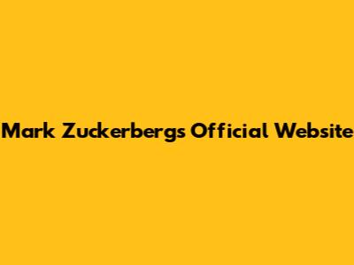 Mark Zuckerberg's Official Website