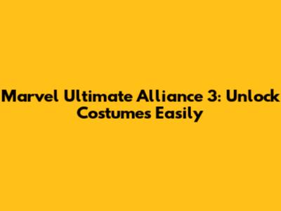 Marvel Ultimate Alliance 3: Unlock Costumes Easily