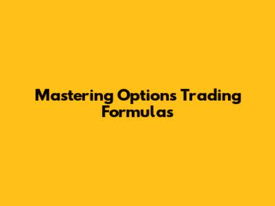 Mastering Options Trading Formulas