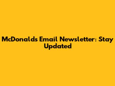 McDonald's Email Newsletter: Stay Updated