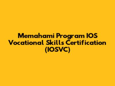 Memahami Program IOS Vocational Skills Certification (IOSVC)