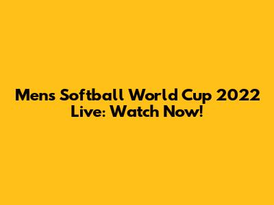 Men's Softball World Cup 2022 Live: Watch Now!