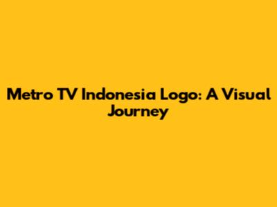 Metro TV Indonesia Logo: A Visual Journey