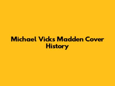 Michael Vick's Madden Cover History