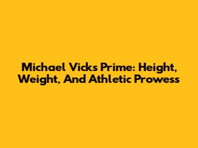 Michael Vick's Prime: Height, Weight, And Athletic Prowess