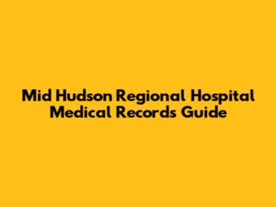 Mid Hudson Regional Hospital Medical Records Guide