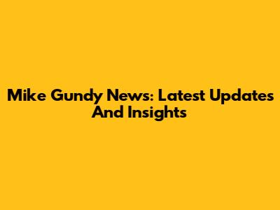 Mike Gundy News: Latest Updates And Insights
