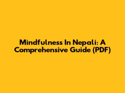 Mindfulness In Nepali: A Comprehensive Guide (PDF)