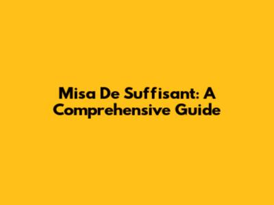 Misa De Suffisant: A Comprehensive Guide