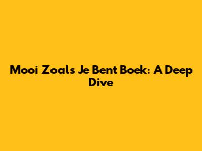 Mooi Zoals Je Bent Boek: A Deep Dive