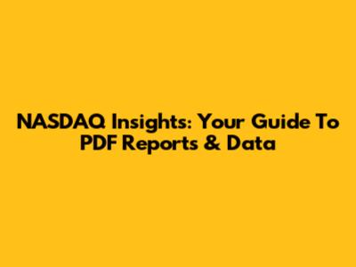 NASDAQ Insights: Your Guide To PDF Reports & Data