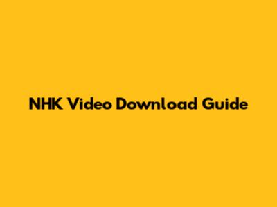 NHK Video Download Guide