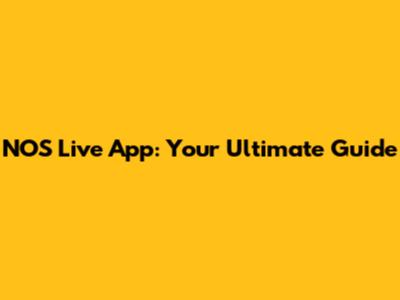 NOS Live App: Your Ultimate Guide