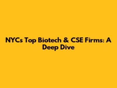 NYC's Top Biotech & CSE Firms: A Deep Dive