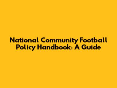National Community Football Policy Handbook: A Guide