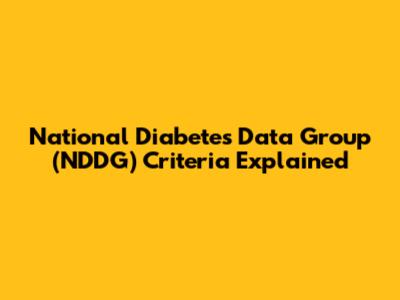 National Diabetes Data Group (NDDG) Criteria Explained