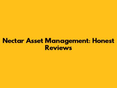 Nectar Asset Management: Honest Reviews