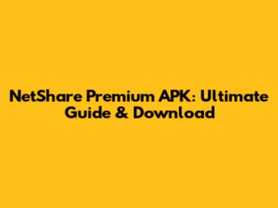 NetShare Premium APK: Ultimate Guide & Download