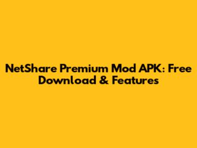 NetShare Premium Mod APK: Free Download & Features