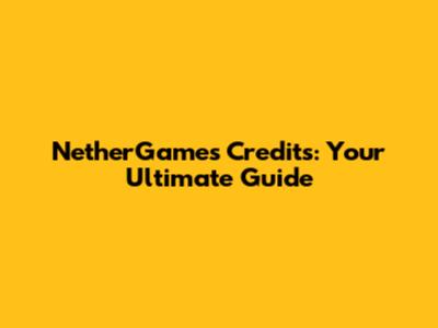 NetherGames Credits: Your Ultimate Guide