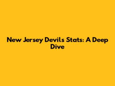 New Jersey Devils Stats: A Deep Dive