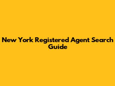 New York Registered Agent Search Guide
