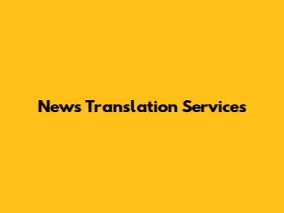 News Translation Services