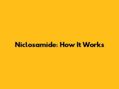 Niclosamide: How It Works