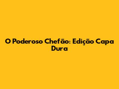 O Poderoso Chefão: Edição Capa Dura