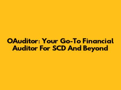 OAuditor: Your Go-To Financial Auditor For SCD And Beyond