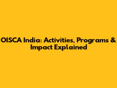 OISCA India: Activities, Programs & Impact Explained