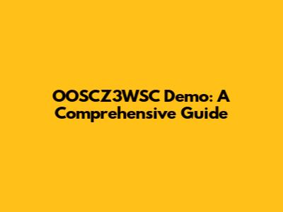 OOSCZ3WSC Demo: A Comprehensive Guide