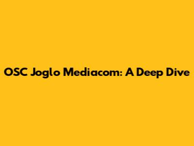 OSC Joglo Mediacom: A Deep Dive