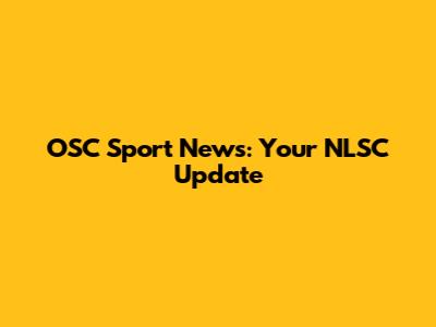 OSC Sport News: Your NLSC Update