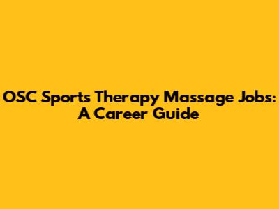 OSC Sports Therapy Massage Jobs: A Career Guide