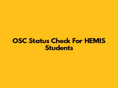 OSC Status Check For HEMIS Students