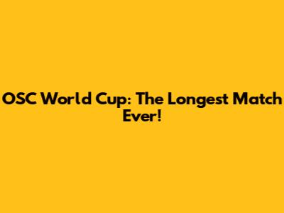 OSC World Cup: The Longest Match Ever!
