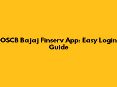OSCB Bajaj Finserv App: Easy Login Guide