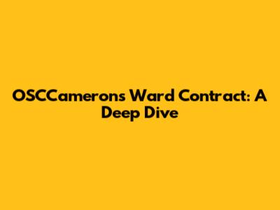 OSCCameron's Ward Contract: A Deep Dive