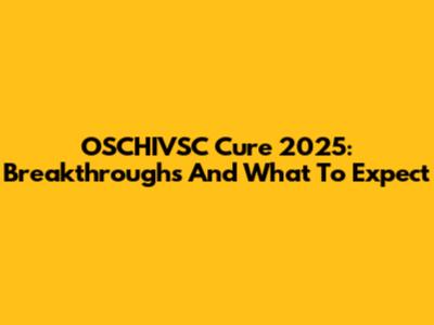 OSCHIVSC Cure 2025: Breakthroughs And What To Expect