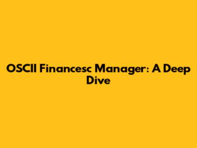 OSCII Financesc Manager: A Deep Dive