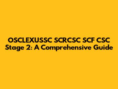 OSCLEXUSSC SCRCSC SCF CSC Stage 2: A Comprehensive Guide